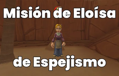 Misión de Eloísa de Espejismo